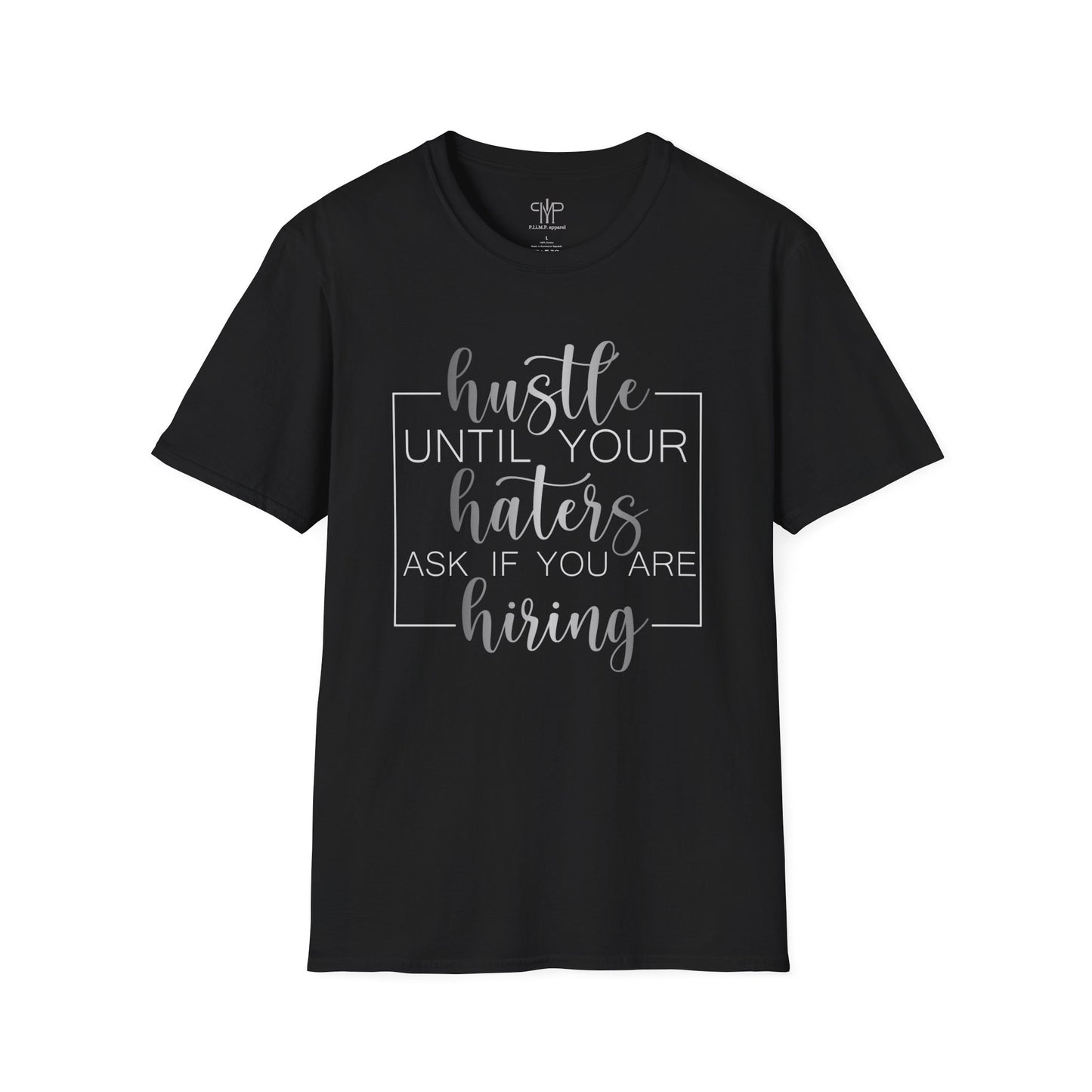 Motivational T-Shirt - Hustle until your Haters ask if you are Hiring